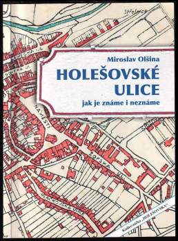 Holešovské ulice jak je známe i neznáme