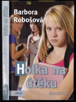 Barbora Robošová: Holka na útěku