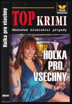 Holka pro všechny : skutečné kriminální případy