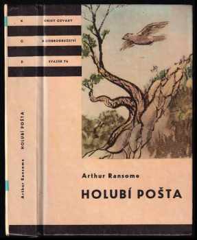 Holubí pošta - Arthur Ransome (1964, Státní nakladatelství dětské knihy) - ID: 740566