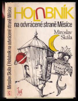 Miroslav Skála: Holubník na odvrácené straně Měsíce