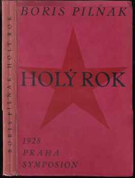 Holý rok : román - Boris Andrejevič Pil'njak (1928, Rudolf Škeřík) - ID: 735789
