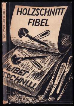 Johannes Lebek: Holzschnitt-Fibel. Holzschnitte und Text von Johannes Lebek