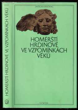 Homérští hrdinové ve vzpomínkách věků