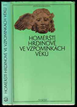 Homérští hrdinové ve vzpomínkách věků