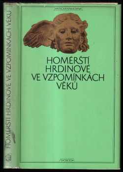 Homérští hrdinové ve vzpomínkách věků