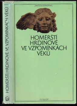 Homérští hrdinové ve vzpomínkách věků