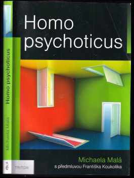 Michaela Malá: Homo psychoticus