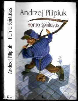 Homo špiritusus - Andrzej Pilipiuk (2011, Laser)