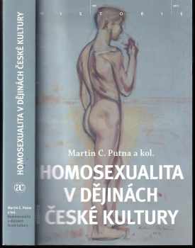Martin C Putna: Homosexualita v dějinách české kultury
