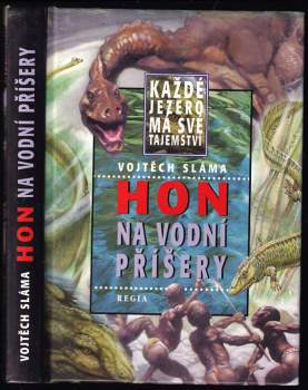 Hon na vodní příšery : každé jezero má své tajemství-