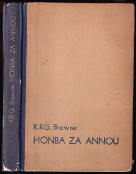 Honba za Annou : román - K. R. G Browne (1936, František Borový) - ID: 820051