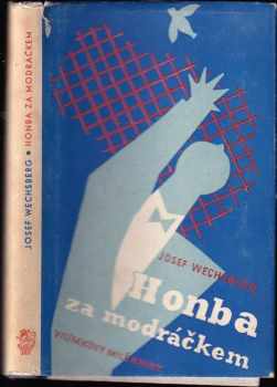 Joseph Wechsberg: Honba za modráčkem