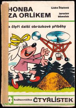 Ljuba Štíplová: Honba za Orlíkem a čtyři další obrázkové příběhy - Čtyřlístek 32