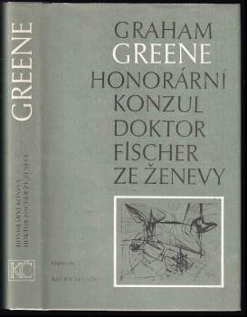 Honorární konzul ; Doktor Fischer ze Ženevy, aneb, Večírek s třaskavinou