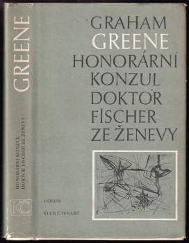 Honorární konzul ; Doktor Fischer ze Ženevy, aneb, Večírek s třaskavinou