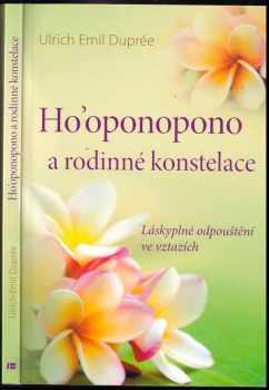 Ulrich Emil Duprée: Ho'oponopono a rodinné konstelace