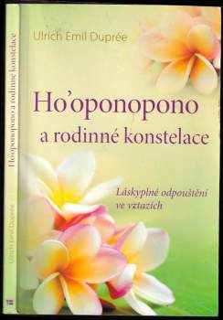 Ulrich Emil Duprée: Ho'oponopono a rodinné konstelace