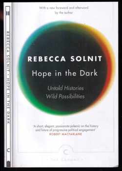 Rebecca Solnit: Hope In The Dark - Untold Histories, Wild Possibilities