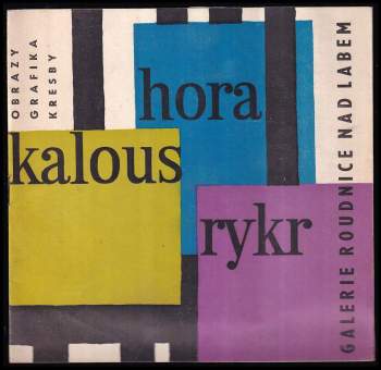 Hora, Kalous, Rykr