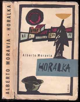 Horalka - Alberto Moravia (1962, Státní nakladatelství krásné literatury a umění) - ID: 751203
