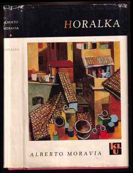 Horalka - Alberto Moravia (1965, Státní nakladatelství krásné literatury a umění) - ID: 808383