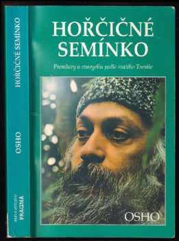 Hořčičné semínko : [promluvy o evangeliu podle svatého Tomáše] - Ošó (1996, Pragma) - ID: 675909