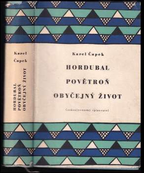 Karel Čapek: Hordubal ; Povětroň ; Obyčejný život
