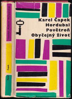 Karel Čapek: Hordubal ; Povětroň ; Obyčejný život