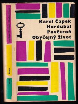 Karel Čapek: Hordubal ; Povětroň ; Obyčejný život