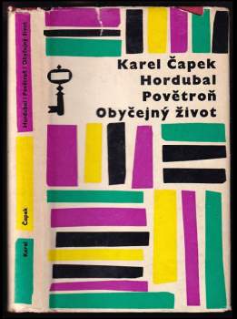 Karel Čapek: Hordubal ; Povětroň ; Obyčejný život