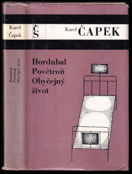 Karel Čapek: Hordubal ; Povětroň ; Obyčejný život
