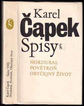 Karel Čapek: Hordubal ; Povětroň ; Obyčejný život