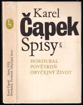 Karel Čapek: Hordubal ; Povětroň ; Obyčejný život