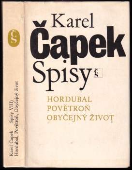 Karel Čapek: Hordubal ; Povětroň ; Obyčejný život