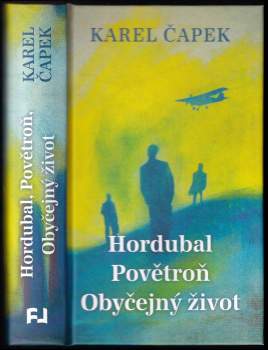 Hordubal ; Povětroň ; Obyčejný život