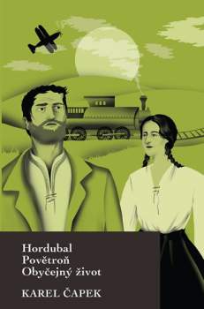 Hordubal ; Povětroň ; Obyčejný život