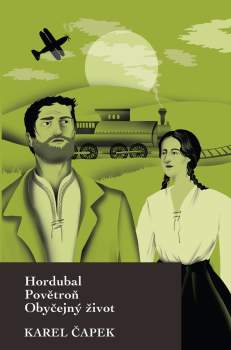Hordubal ; Povětroň ; Obyčejný život