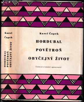 Karel Čapek: Hordubal ; Povětroň ; Obyčejný život