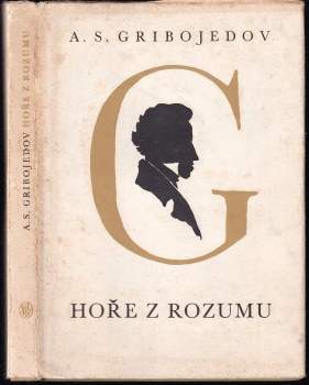 Aleksandr Sergejevič Gribojedov: Hoře z rozumu