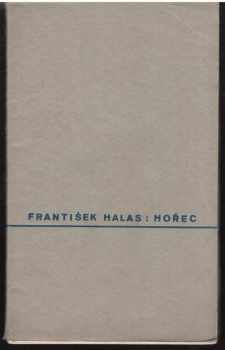 Hořec : [poesie 1932-33] - František Halas (1934, Družstevní práce) - ID: 320239