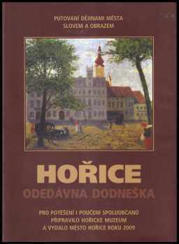 Oldřiška Tomíčková: Hořice odedávna dodneška