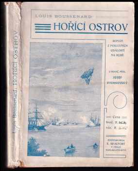 Louis Boussenard: Hořící ostrov : Rom z posledních událostí na Kubě.