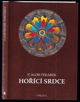 Alois Pekárek: Hořící srdce - Cyklus C