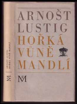Hořká vůně mandlí - Arnost Lustig (1968, Mladá fronta) - ID: 58865