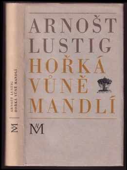 Arnost Lustig: Hořká vůně mandlí