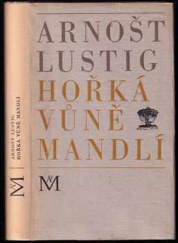 Hořká vůně mandlí - Arnost Lustig (1968, Mladá fronta) - ID: 505398