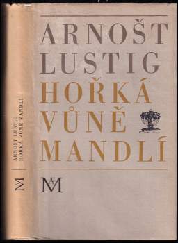 Arnost Lustig: Hořká vůně mandlí