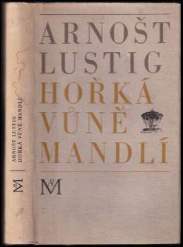 Arnost Lustig: Hořká vůně mandlí
