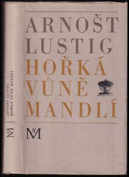 Arnost Lustig: Hořká vůně mandlí
